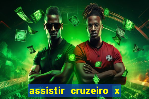 assistir cruzeiro x gremio ao vivo